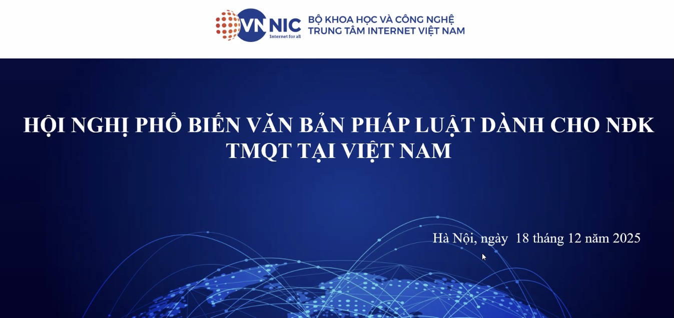 hội thảo phổ biến văn bản pháp luật dành cho nhà đăng ký tên miền quốc tế tại Việt Nam, tháng 12 năm 2025