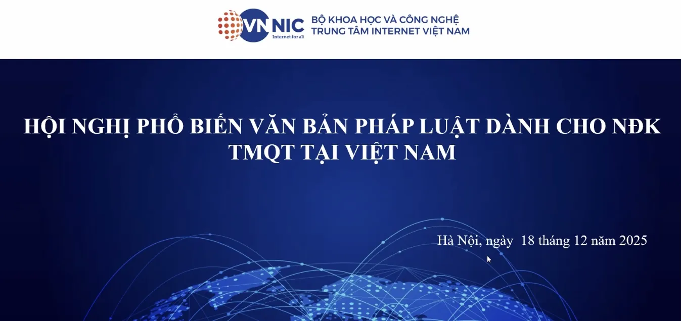 hội thảo phổ biến văn bản pháp luật dành cho nhà đăng ký tên miền quốc tế tại Việt Nam, tháng 12 năm 2025